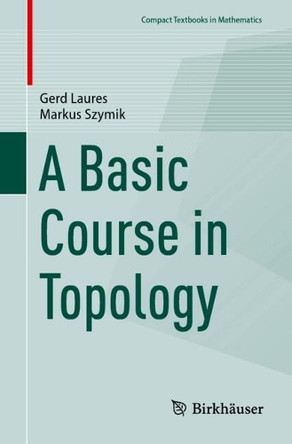 A Basic Course in Topology Gerd Laures 9783662706015