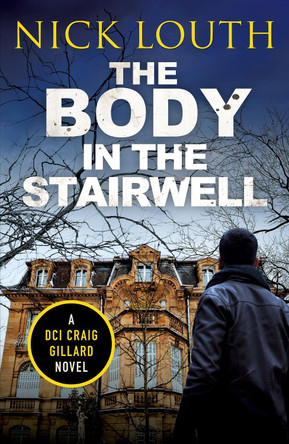 The Body in the Stairwell by Nick Louth