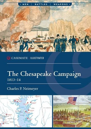 The Chesapeake Campaign, 1813-14 Charles P Neimeyer 9781636245409
