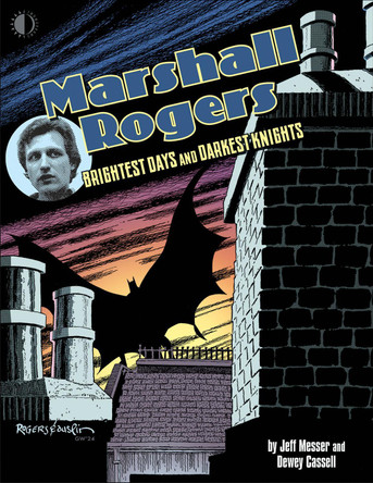 Marshall Rogers: Brightest Days & Darkest Knights Dewey Cassell 9781605491301
