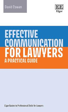 Effective Communication for Lawyers - A Practical Guide by David Cowan