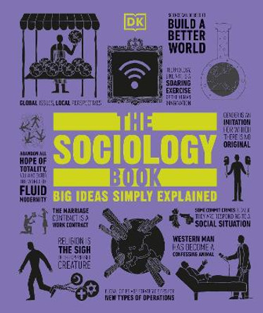 The Sociology Book: Big Ideas Simply Explained by DK