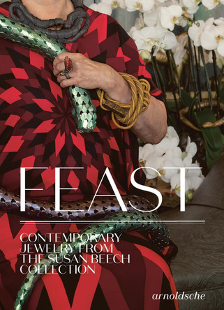 Feast: Contemporary Jewelry from the Susan Beech Collection Susan Cummins 9783897907331