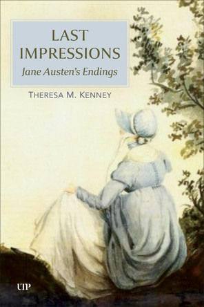 Last Impressions: Jane Austen's Endings Theresa M. Kenney 9781487559861