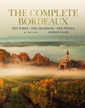 Complete Bordeaux: 4th edition by Stephen Brook