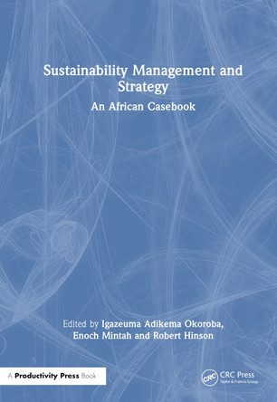Sustainability Management and Strategy: An African Casebook Igazeuma Adikema Okoroba 9781032852645
