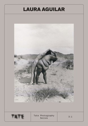 Tate Photography: Laura Aguilar Michael Wellen 9781849769532