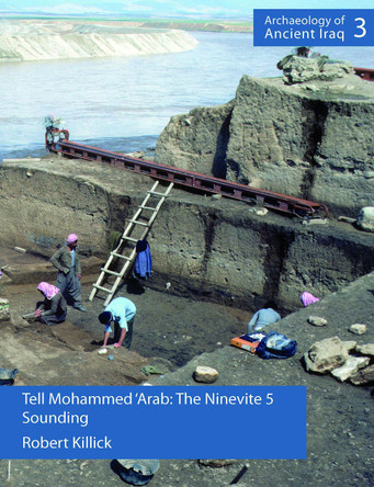 Tell Mohammed 'Arab: The Ninevite 5 Sounding Robert Killick 9781910169056