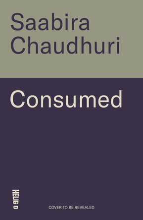 Consumed: How Global Brands Got Hooked on Plastic Saabira Chaudhuri 9781785120329