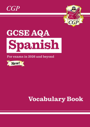 New GCSE Spanish AQA Vocabulary Book (for exams from 2026) CGP Books 9781837742134