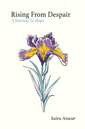 Rising From Despair: A Journey To Hope Saira Anwar 9781915200778