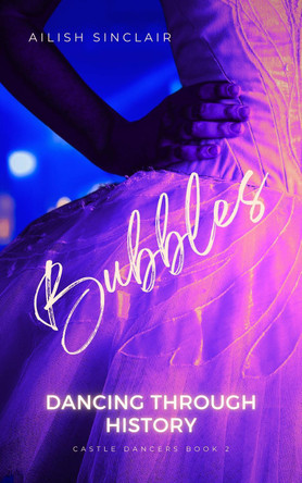 Bubbles: Dancing Through History Ailish Sinclair 9781739615963