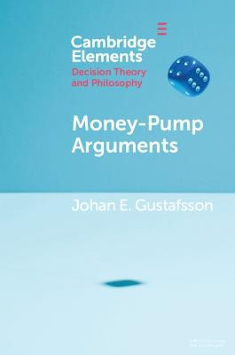 Money-Pump Arguments by Johan E. Gustafsson