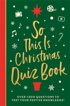 So This is Christmas Quiz Book: Over 1000 questions on all things festive, from movies to music! by Roland Hall