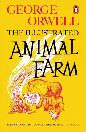 Animal Farm: The Illustrated Edition by George Orwell