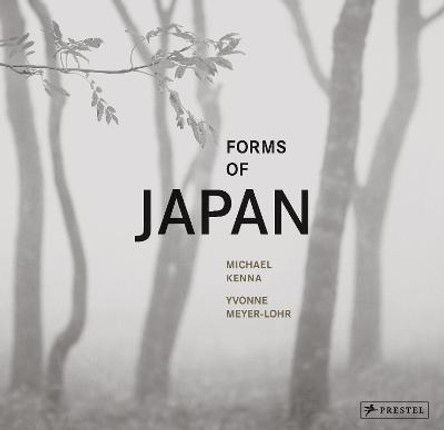 Michael Kenna: Forms of Japan by Michael Kenna