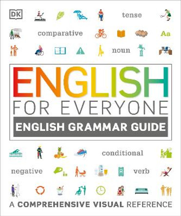 English for Everyone English Grammar Guide: A comprehensive visual reference by DK