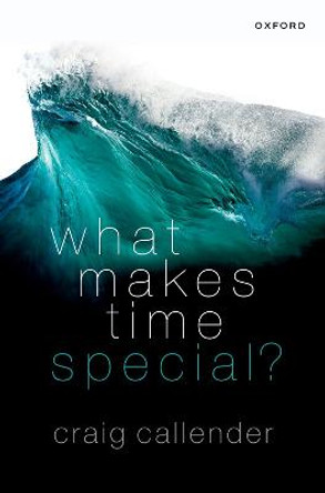 What Makes Time Special? by Craig Callender