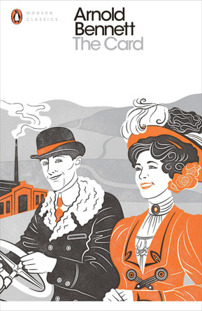 The Card: A Story of Adventure in the Five Towns Arnold Bennett 9780241255544