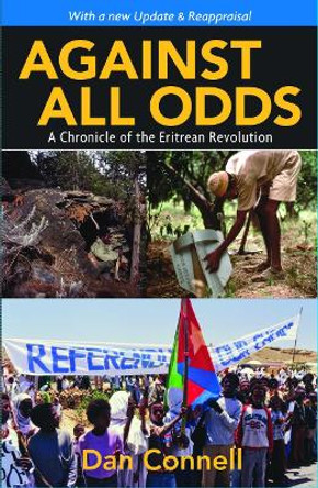 Against All Odds: A Chronicle of the Eritrean Revolution by Dan Connell