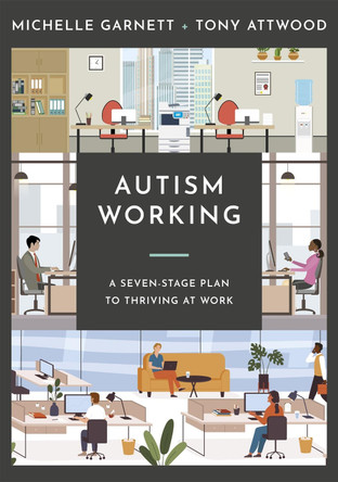 Autism Working: A Seven-Stage Plan to Thriving at Work by Michelle Garnett
