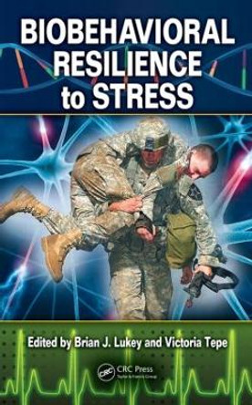 Biobehavioral Resilience to Stress by Brian J. Lukey