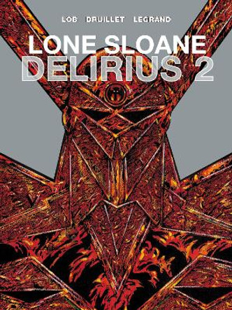 Lone Sloane: Delirius 2 by Jacques Lob
