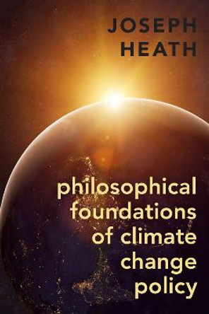 Philosophical Foundations of Climate Change Policy by Joseph Heath