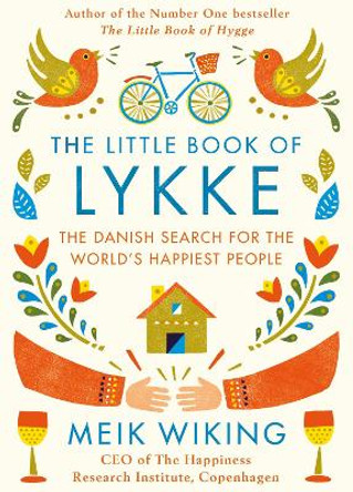 The Little Book of Lykke: The Danish Search for the World's Happiest People by Meik Wiking