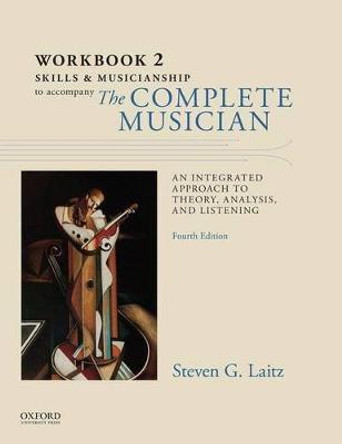 Workbook to Accompany The Complete Musician: Workbook 2: Skills and Musicianship by Steven Laitz