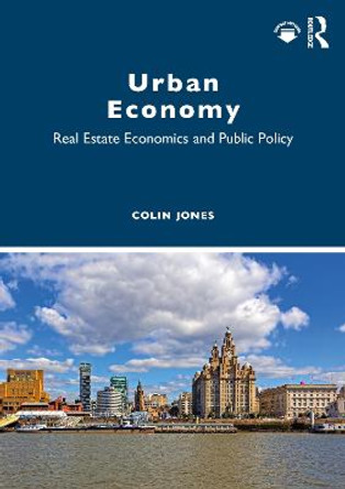 Urban Economy: Real Estate Economics and Public Policy by Colin Jones