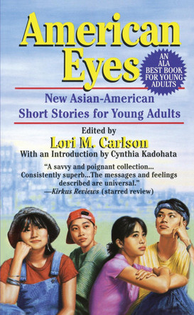 American Eyes: New Asian-American Short Stories for Young Adults by Lori Carlson 9780449704486