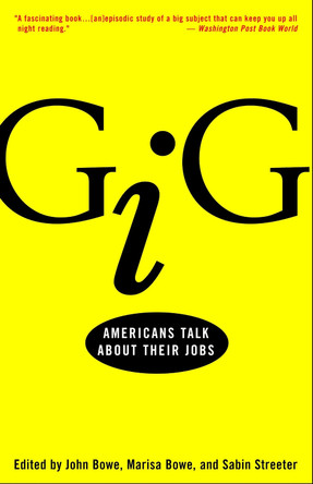 Gig: Americans Talk About Their Jobs by John Bowe 9780609807071