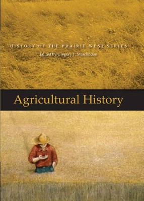 Agricultural History by Gregory P. Marchildon 9780889772373