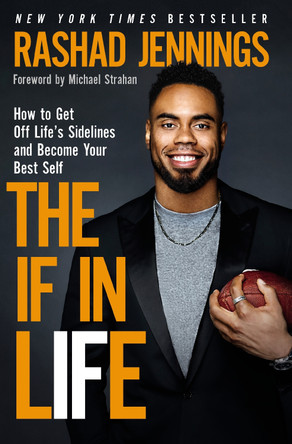 The IF in Life: How to Get Off Life's Sidelines and Become Your Best Self by Rashad Jennings 9780310765950