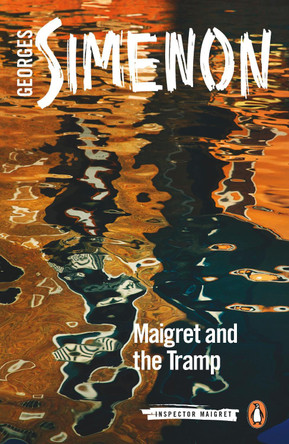 Maigret and the Tramp: Inspector Maigret #60 Georges Simenon 9780241303993