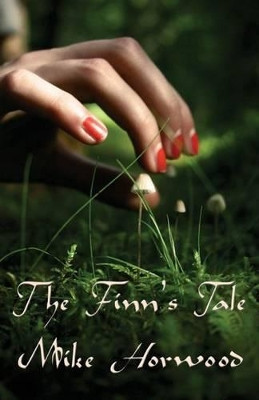 The Finn's Tale by Mike Horwood 9780956660275