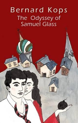 The Odyssey of Samuel Glass by Bernard Kops 9780954848286