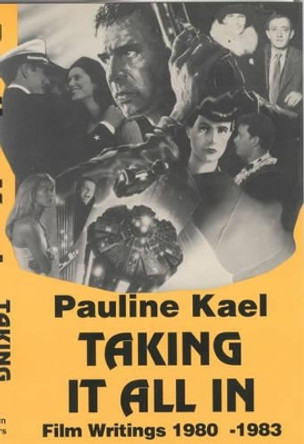 Taking it All in by Pauline Kael 9780714528410