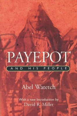 Payepot and His People by Abel Watetch 9780889772014
