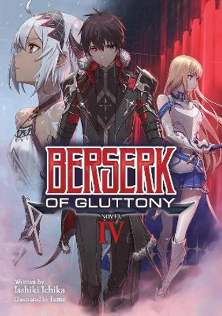 Berserk of Gluttony (Light Novel) Vol. 4 by Isshiki Ichika