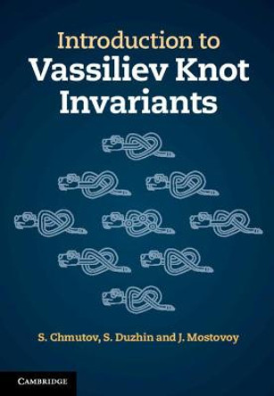 Introduction to Vassiliev Knot Invariants by S. Chmutov