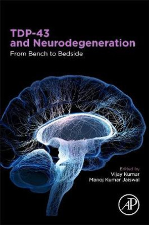 TDP-43 and Neurodegeneration: From Bench to Bedside by Vijay Kumar