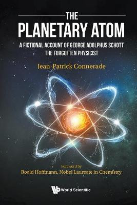 Planetary Atom, The: A Novel by Jean-patrick Connerade