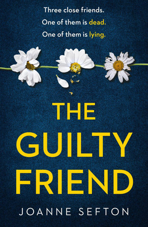 The Guilty Friend by Joanne Sefton 9780008294472