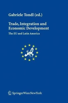Trade, Integration and Economic Development: The EU and Latin America by Gabriele Tondl 9783211751497 [USED COPY]