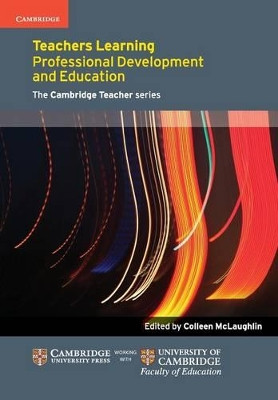 Teachers Learning: Professional Development and Education by Colleen McLaughlin 9781107618695 [USED COPY]