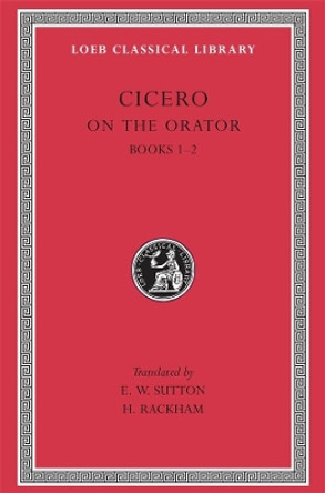 De Oratore: v. 1 by Marcus Tullius Cicero 9780674993839