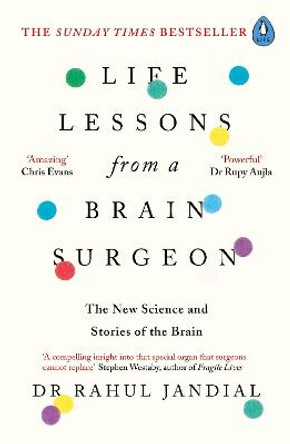 Life Lessons from a Brain Surgeon: The New Science and Stories of the Brain by Rahul Jandial