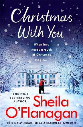 Christmas With You: Curl up for a feel-good Christmas treat with No. 1 bestseller Sheila O'Flanagan by Sheila O'Flanagan